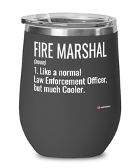 Funny Fire Marshal Wine Glass Like A Normal Law Enforcement Officer But Much Cooler 12oz Stainless Steel Black
