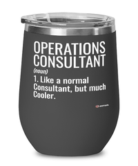 Funny Operations Consultant Wine Glass Like A Normal Consultant But Much Cooler 12oz Stainless Steel Black