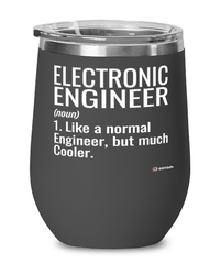 Funny Electronic Engineer Wine Glass Like A Normal Engineer But Much Cooler 12oz Stainless Steel Black