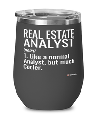 Funny Real Estate Analyst Wine Glass Like A Normal Analyst But Much Cooler 12oz Stainless Steel Black