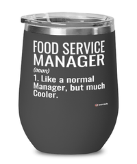 Funny Food Service Manager Wine Glass Like A Normal Manager But Much Cooler 12oz Stainless Steel Black