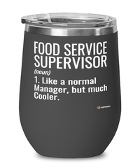 Funny Food Service Supervisor Wine Glass Like A Normal Manager But Much Cooler 12oz Stainless Steel Black