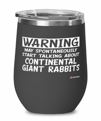 Funny Continental Giant Rabbit Wine Glass May Spontaneously Start Talking About Continental Giant Rabbits 12oz Stainless Steel Black