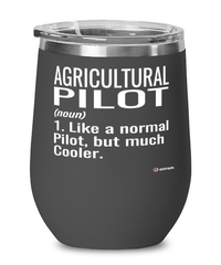 Funny Agricultural Pilot Wine Glass Like A Normal Pilot But Much Cooler 12oz Stainless Steel Black