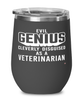 Funny Veterinarian Wine Glass Evil Genius Cleverly Disguised As A Veterinarian 12oz Stainless Steel Black