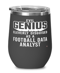Funny Football Data Analyst Wine Glass Evil Genius Cleverly Disguised As A Football Data Analyst 12oz Stainless Steel Black