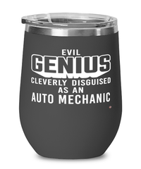 Funny Auto Mechanic Wine Glass Evil Genius Cleverly Disguised As An Auto Mechanic 12oz Stainless Steel Black