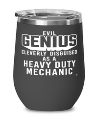 Funny Heavy Duty Mechanic Wine Glass Evil Genius Cleverly Disguised As A Heavy Duty Mechanic 12oz Stainless Steel Black