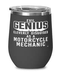 Funny Motorcycle Mechanic Wine Glass Evil Genius Cleverly Disguised As A Motorcycle Mechanic 12oz Stainless Steel Black