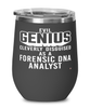 Funny Forensic DNA Analyst Wine Glass Evil Genius Cleverly Disguised As A Forensic DNA Analyst 12oz Stainless Steel Black