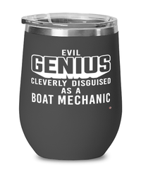 Funny Boat Mechanic Wine Glass Evil Genius Cleverly Disguised As A Boat Mechanic 12oz Stainless Steel Black