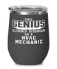 Funny HVAC Mechanic Wine Glass Evil Genius Cleverly Disguised As A HVAC Mechanic 12oz Stainless Steel Black