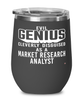 Funny Market Research Analyst Wine Glass Evil Genius Cleverly Disguised As A Market Research Analyst 12oz Stainless Steel Black
