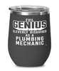 Funny Plumbing Mechanic Wine Glass Evil Genius Cleverly Disguised As A Plumbing Mechanic 12oz Stainless Steel Black