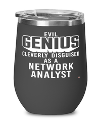 Funny Network Analyst Wine Glass Evil Genius Cleverly Disguised As A Network Analyst 12oz Stainless Steel Black
