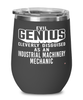 Funny Industrial Machinery Mechanic Wine Glass Evil Genius Cleverly Disguised As An Industrial Machinery Mechanic 12oz Stainless Steel Black