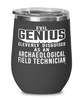 Funny Archaeological Field Technician Wine Glass Evil Genius Cleverly Disguised As An Archaeological Field Technician 12oz Stainless Steel Black