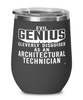 Funny Architectural Technician Wine Glass Evil Genius Cleverly Disguised As An Architectural Technician 12oz Stainless Steel Black