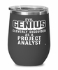 Funny Project Analyst Wine Glass Evil Genius Cleverly Disguised As A Project Analyst 12oz Stainless Steel Black