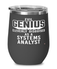 Funny Systems Analyst Wine Glass Evil Genius Cleverly Disguised As A Systems Analyst 12oz Stainless Steel Black