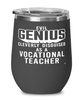 Funny Vocational Teacher Wine Glass Evil Genius Cleverly Disguised As A Vocational Teacher 12oz Stainless Steel Black