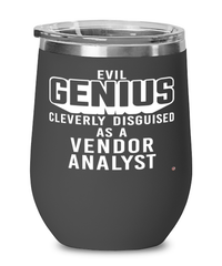 Funny Vendor Analyst Wine Glass Evil Genius Cleverly Disguised As A Vendor Analyst 12oz Stainless Steel Black