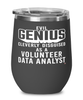 Funny Volunteer Data Analyst Wine Glass Evil Genius Cleverly Disguised As A Volunteer Data Analyst 12oz Stainless Steel Black