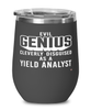 Funny Yield Analyst Wine Glass Evil Genius Cleverly Disguised As A Yield Analyst 12oz Stainless Steel Black