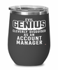 Funny Account Manager Wine Glass Evil Genius Cleverly Disguised As An Account Manager 12oz Stainless Steel Black