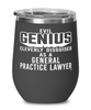 Funny General Practice Lawyer Wine Glass Evil Genius Cleverly Disguised As A General Practice Lawyer 12oz Stainless Steel Black