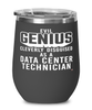 Funny Data Center Technician Wine Glass Evil Genius Cleverly Disguised As A Data Center Technician 12oz Stainless Steel Black