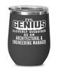 Funny Architectural Engineering Manager Wine Glass Evil Genius Cleverly Disguised As An Architectural and Engineering Manager 12oz Stainless Steel Black