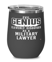 Funny Military Lawyer Wine Glass Evil Genius Cleverly Disguised As A Military Lawyer 12oz Stainless Steel Black