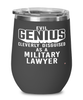 Funny Military Lawyer Wine Glass Evil Genius Cleverly Disguised As A Military Lawyer 12oz Stainless Steel Black