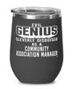 Funny Community Association Manager Wine Glass Evil Genius Cleverly Disguised As A Community Association Manager 12oz Stainless Steel Black
