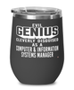 Funny Computer Information Systems Manager Wine Glass Evil Genius Cleverly Disguised As A Computer and Information Systems Manager 12oz Stainless Steel Black