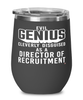 Funny Director Of Recruitment Wine Glass Evil Genius Cleverly Disguised As A Director Of Recruitment 12oz Stainless Steel Black