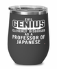 Funny Professor of Japanese Wine Glass Evil Genius Cleverly Disguised As A Professor of Japanese 12oz Stainless Steel Black