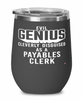 Funny Payables Clerk Wine Glass Evil Genius Cleverly Disguised As A Payables Clerk 12oz Stainless Steel Black