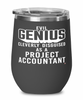 Funny Project Accountant Wine Glass Evil Genius Cleverly Disguised As A Project Accountant 12oz Stainless Steel Black