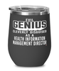 Funny Health Information Management Director Wine Glass Evil Genius Cleverly Disguised As A Health Information Management Director 12oz Stainless Steel Black