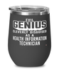 Funny Health Information Technician Wine Glass Evil Genius Cleverly Disguised As A Health Information Technician 12oz Stainless Steel Black