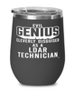 Funny LDAR Technician Wine Glass Evil Genius Cleverly Disguised As A LDAR Technician 12oz Stainless Steel Black