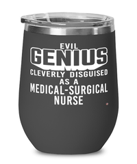 Funny Medical-surgical Nurse Wine Glass Evil Genius Cleverly Disguised As A Medical-surgical Nurse 12oz Stainless Steel Black