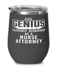 Funny Nurse Attorney Wine Glass Evil Genius Cleverly Disguised As A Nurse Attorney 12oz Stainless Steel Black