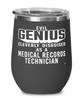 Funny Medical Records Technician Wine Glass Evil Genius Cleverly Disguised As A Medical Records Technician 12oz Stainless Steel Black