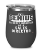 Funny Sales Director Wine Glass Evil Genius Cleverly Disguised As A Sales Director 12oz Stainless Steel Black
