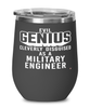 Funny Military Engineer Wine Glass Evil Genius Cleverly Disguised As A Military Engineer 12oz Stainless Steel Black