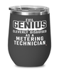 Funny Metering Technician Wine Glass Evil Genius Cleverly Disguised As A Metering Technician 12oz Stainless Steel Black