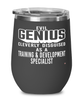 Funny Training Development Specialist Wine Glass Evil Genius Cleverly Disguised As A Training and Development Specialist 12oz Stainless Steel Black